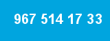 967 514 17 33